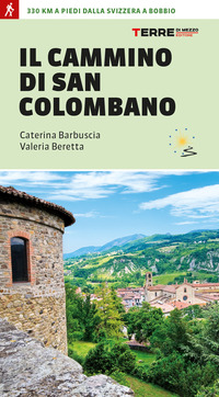 CAMMINO DI SAN COLOMBANO 330 CHILOMETRI A PIEDI DALLA SVIZZERA A BOBBIO