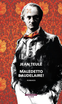 MALEDETTO BAUDELAIRE