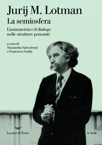 SEMIOSFERA - L\'ASIMMETRIA E IL DIALOGO NELLE STRUTTURE PENSANTI