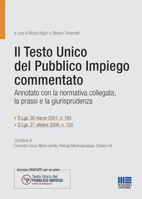 TESTO UNICO DEL PUBBLICO IMPIEGO COMMENTATO - ANNOTATO CON LA NORMATIVA COLLEGATA