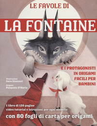 FAVOLE DI LA FONTAINE E I PROTAGONISTI IN ORIGAMI FACILI PER BAMBINI - CON 80 FOGLI DI CARTA PER