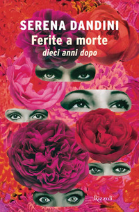 FERITE A MORTE - DIECI ANNI DOPO