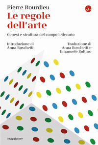 REGOLE DELL\'ARTE - GENESI E STRUTTURA DEL CAMPO LETTERARIO