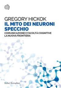 MITO DEI NEURONI SPECCHIO - COMUNICAZIONE E FACOLTA\' COGNITIVE LA NUOVA FRONTIERA