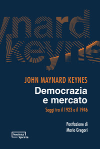 DEMOCRAZIA E MERCATO SAGGI TRA IL 1923 E IL 1946