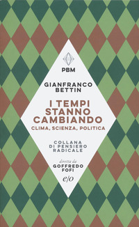 TEMPI STANNO CAMBIANDO - CLIMA SCIENZA POLITICA