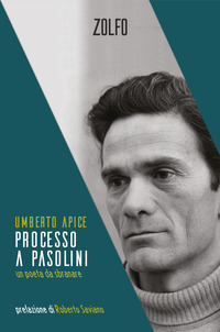 PROCESSO A PASOLINI - UN POETA DA SBRANARE