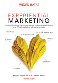 EXPERIENTIAL MARKETING - COMPORTAMENTO DEL CONSUMATORE CUSTOMER EXPERIENCE E LE 7E DEL MARKETING