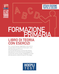 HOEPLI TEST FORMAZIONE PRIMARIA. LIBRO DI TEORIA CON ESERCIZI