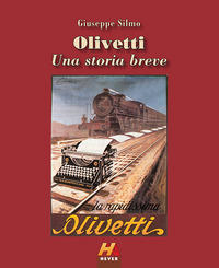 OLIVETTI - UNA STORIA BREVE - EDIZ. ILLUSTRATA