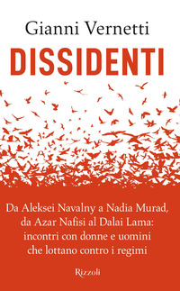 DISSIDENTI - DA ALEKSEI NAVALNY A NADIA MURAD DA AZAR NAFISI AL DALAI LAMA