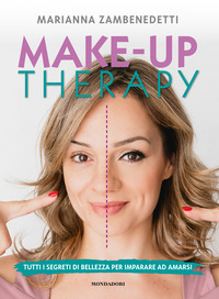 MAKE UP THERAPY - TUTTI I SEGRETI DI BELLEZZA PER IMPARARE AD AMARSI