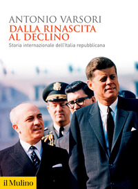 DALLA RINASCITA AL DECLINO - STORIA INTERNAZIONALE DELL\'ITALIA REPUBBLICANA