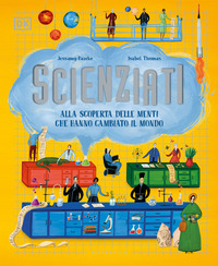 SCIENZIATI - ALLA SCOPERTA DELLE MENTI CHE HANNO CAMBIATO IL MONDO