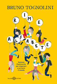 RIME ALFABETE - VENTUNO FILASTROCCHE PER IMPARARE A SCRIVERE IL MONDO