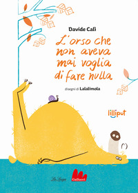 ORSO CHE NON AVEVA MAI VOGLIA DI FARE NULLA