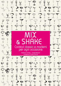 MIX & SHAKE - COCKTAIL CLASSICI E MODERNI PER OGNI OCCASIONE