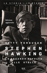 STEPHEN HAWKING - LO SGUARDO RIVOLTO ALLE STELLE
