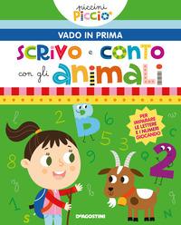 SCRIVO E CONTO CON GLI ANIMALI - PICCINI PICCIO\' VADO IN PRIMA