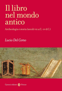LIBRO NEL MONDO ANTICO - ARCHEOLOGIA E STORIA
