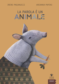 PAROLA E\' UN ANIMALE. -BESTIARIO ETIMOLOGICO