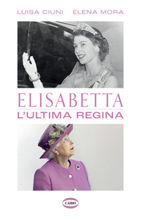 ELISABETTA - L\'ULTIMA REGINA