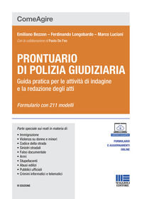 PRONTUARIO DI POLIZIA GIUDIZIARIA - GUIDA PRATICA PER LE ATTIVITA\' DI INDAGINE E LA REDAZIONE