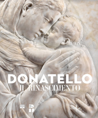 DONATELLO IL RINASCIMENTO