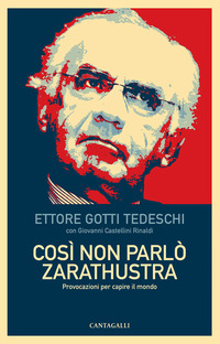COSI\' NON PARLO\' ZARATHUSTRA - PROVOCAZIONI PER CAPIRE IL MONDO