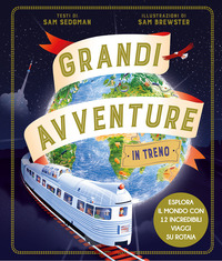 GRANDI AVVENTURE IN TRENO
