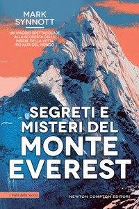 SEGRETI E MISTERI DEL MONTE EVEREST - UN VIAGGIO SPETTACOLARE ALLA SCOPERTA DELLE INSIDIE
