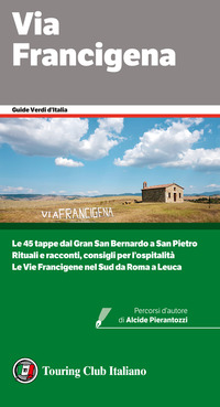 VIA FRANCIGENA - LE 45 TAPPE DAL GRAN SAN BERNARDO A SAN PIETRO