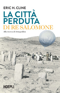 CITTA\' PERDUTA DI RE SALOMONE - ALLA RICERCA DI ARMAGEDDON