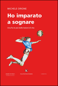HO IMPARATO A SOGNARE - UNA FRA LE PIU\' BELLE LEZIONI DI VITA