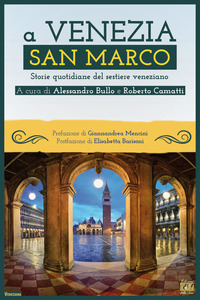 A VENEZIA SAN MARCO - STORIE QUOTIDIANE DEL SESTIERE VENEZIANO