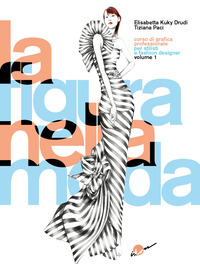 FIGURA NELLA MODA - CORSO DI GRAFICA PROFESSIONALE PER STILISTI E FASHION DESIGNER