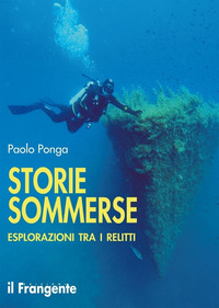 STORIE SOMMERSE - ESPLORAZIONI TRA I RELITTI