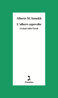 ALBERO CAPOVOLTO - LEZIONI SULLA TORAH