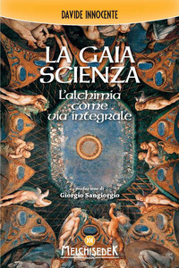 GAIA SCIENZA - L\'ALCHIMIA COME VIA INTEGRALE