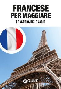 FRANCESE PER VIAGGIARE - FRASARIO DIZIONARIO