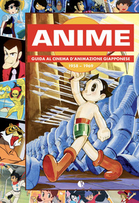 ANIME - GUIDA AL CINEMA D\'ANIMAZIONE GIAPPONESE