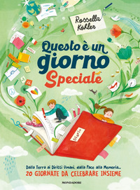 QUESTO E\' UN GIORNO SPECIALE - DALLA TERRA AI DIRITTI UMANI DALLA PACE ALLA MEMORIA 20 GIORNATE