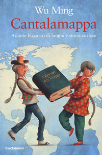 CANTALAMAPPA - ATLANTE BIZZARRO DI LUOGHI E STORIE CURIOSE