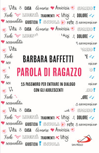PAROLA DI RAGAZZO - 15 PASSWORD PER ENTRARE IN DIALOGO CON GLI ADOLESCENTI