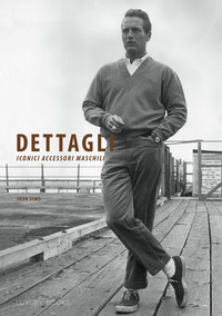 DETTAGLI - ICONICI ACCESSORI MASCHILI