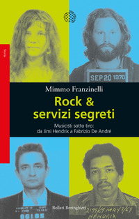 ROCK E SERVIZI SEGRETI - MUSICISTI SOTTO TIRO DA JIMI HENDRIX A FABRIZIO DE ANDRE\'