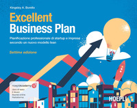 EXCELLENT BUSINESS PLAN - PIANIFICAZIONE PROFESSIONALE DI STARTUP E IMPRESE SECONDO UN NUOVO