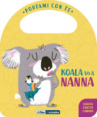 KOALA VA A NANNA - PORTAMI CON TE