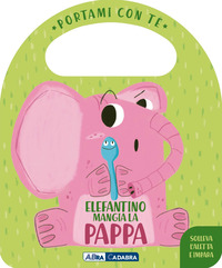 ELEFANTINO MANGIA LA PAPPA - PORTAMI CON TE