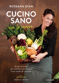 CUCINO SANO CON LO SGARRO - IL MIO METODO CHE CAMBIERA\' PER SEMPRE IL TUO MODO DI CUCINARE